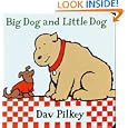 Big Dog and Little Dog: Big Dog and Little Dog... by Dav Pilkey