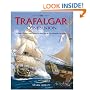 Trafalgar Companion: The Complete Guide to History's Most Famous Sea Battle and the Life of Admiral Lord Nelson