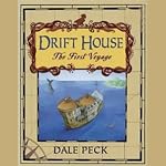 Drift House: The First Voyage | Dale Peck