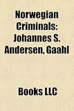 Produkt-Bild: Norwegian Criminals: Johannes S. Andersen, Gaahl, Arthur Omre