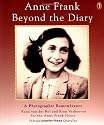 Anne Frank Beyond the Diary: A Photographic Remembrance