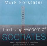 The Living Wisdom of Socrates