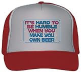 It's hard to be humble when you make your own Beer Adult Mesh Back Trucker Cap / Hat RED