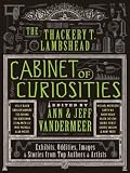 The Thackery T. Lambshead Cabinet of Curiosities: Exhibits, Oddities, Images, and Stories from Top Authors and Artists The Thackery T. Lambshead Cabinet of Curiosities: Exhibits, Oddities, Images, and Stories from Top Authors and Artists