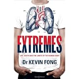 Extremes: Life, Death and the Limits of the Human Bodyby Kevin Fong