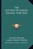 The Letters of Joseph Dennie 1768-1812