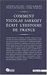 Comment Nicolas Sarkozy �crit l'histoire de France