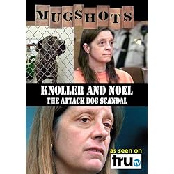 Mugshots: Knoller and Noel - The Attack Dog Scandal (Amazon.com exclusive)