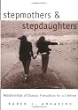 Stepmothers and Stepdaughters: Relationships of Chance, Friendships for a Lifetime