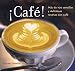 Books : Café! Más de 100 sencillas y deliciosas recetas con café (Spanish Edition)