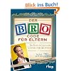 Der Bro Code f�r Eltern: Das Buch f�r legend�re V�ter und M�tter