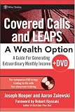Covered Calls and LEAPS--A Wealth Option + DVD: A Guide for Generating Extraordinary Monthly Income (Wiley Trading)