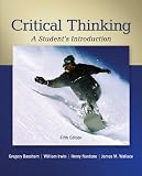 Critical Thinking: A Students Introduction