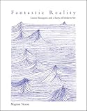 Review The MIT Press  / Fantastic Reality: Louise Bourgeois and a Story of Modern Art (October Books)