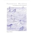 Fantastic Reality: Louise Bourgeois and a Story of Modern Art (October Books) by Mignon Nixon