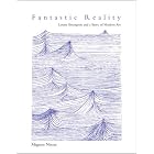 Fantastic Reality: Louise Bourgeois and a Story of Modern Art (October Books) by Mignon Nixon