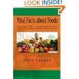Vital Facts about Foods: Included: 200 + Longevity recipes and 250 Food Analyses References by Otto Carqu�