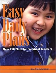 Easy Daily Plans: Over 250 Plans for Preschool Teachers (Early Childhood Education)