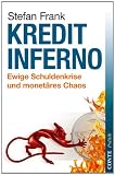 Produkt-Bild: Kreditinferno: Ewige Schuldenkrise und monet&auml;res Chaos