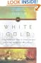 White Gold: The Extraordinary Story of Thomas Pellow and Islam's One Million White Slaves