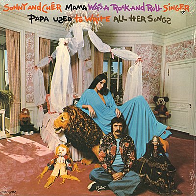SONNY & CHER - Mama Was A Rock And Roll Singer And Papa Used To Write Her Songs - Zortam Music