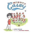 Mighty Casey by James Preller and Matthew Cordell