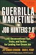 Guerrilla Marketing for Job Hunters 2.0: 1,001 Unconventional Tips, Tricks and Tactics for Landing Your Dream Job