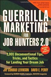 Guerrilla Marketing for Job Hunters 2.0: 1,001 Unconventional Tips, Tricks and Tactics for Landing Your Dream Job