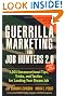 Guerrilla Marketing for Job Hunters 2.0: 1,001 Unconventional Tips, Tricks and Tactics for Landing Your Dream Job