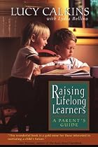 Raising Lifelong Learners: A Parent's Guide