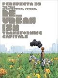Perspecta 39 "Re_Urbanism: Transforming Capitals": The Yale Architectural Journal (Perspecta)