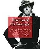 The Day of the Peacock: Style for Men 1963 - 73