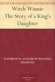 Witch Winnie The Story of a King s Daughter