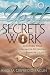 Yes! the Secrets Work: Discover Your Unlimited Potential and Purpose in Life