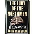 The Fury of the Northmen: Saints, Shrines and Sea-Raiders in the Viking Age Ad 793-878