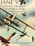 Jane's Fighting Aircraft of World War I: A Comprehensive Encyclopedia with More than 1000 Illustrations