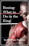 Boxing: What to Do in the Ring