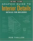 Graphic Guide to Interior Details: For Builders and Designers (Graphic Guide)