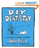D.I.Y. Dentistry...and Other Alarming Inventions