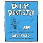 DIY Dentistry: And Other Alarming Inventions