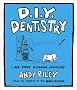 D.I.Y. Dentistry...and Other Alarming Inventions