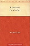 R&ouml;mische Geschichte - Titus Livius
