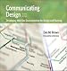 Communicating Design: Developing Web Site Documentation for Design and Planning, 2/e