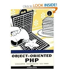 Object-Oriented PHP: Concepts, Techniques & Code: Concepts, Techniques and Code