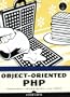 Object-Oriented PHP: Concepts, Techniques, and Code