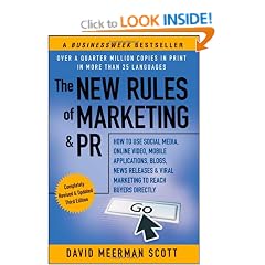 The New Rules of Marketing & PR: How to Use Social Media, Online Video, Mobile Applications, Blogs, News Releases, and Viral Marketing to Reach Buyers ... & PR: How to Use Social Media, Blogs,)