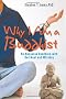 Why I Am a Buddhist: No-Nonsense Buddhism with Red Meat and Whiskey