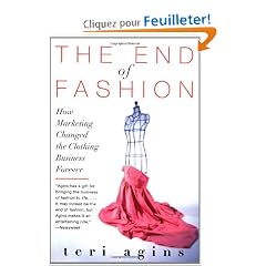 The End of Fashion: How Marketing Changed the Clothing Business Forever