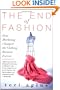 The End of Fashion: How Marketing Changed the Clothing Business Forever