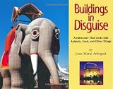 Buildings in Disguise: Architecture That Looks Like Animals, Food, and Other Things